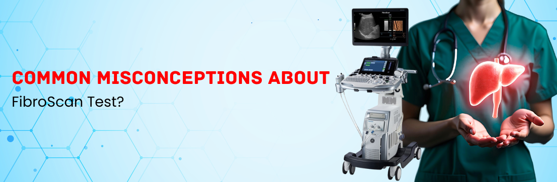 What Are the Common Misconceptions About the FibroScan Test?